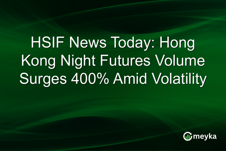 HSIF News Today: Hong Kong Night Futures Volume Surges 400% Amid Volatility