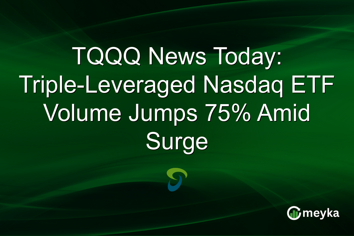 TQQQ News Today: Triple-Leveraged Nasdaq ETF Volume Jumps 75% Amid Surge