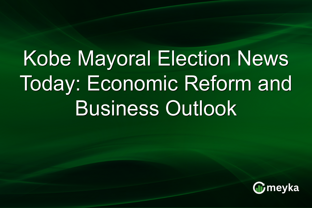 Kobe Mayoral Election News Today: Economic Reform and Business Outlook