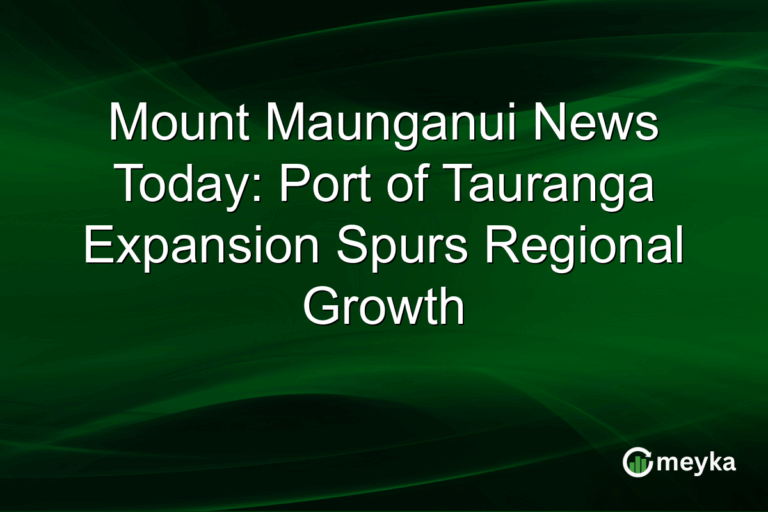 Mount Maunganui News Today: Port of Tauranga Expansion Spurs Regional Growth
