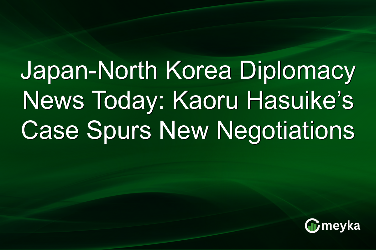 Japan-North Korea Diplomacy News Today: Kaoru Hasuike’s Case Spurs New Negotiations