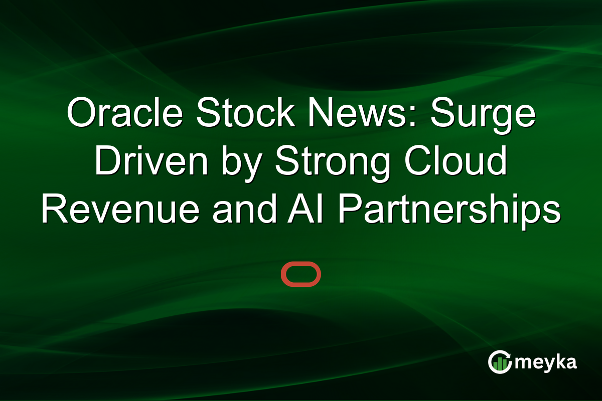 Oracle Stock News: Surge Driven by Strong Cloud Revenue and AI Partnerships