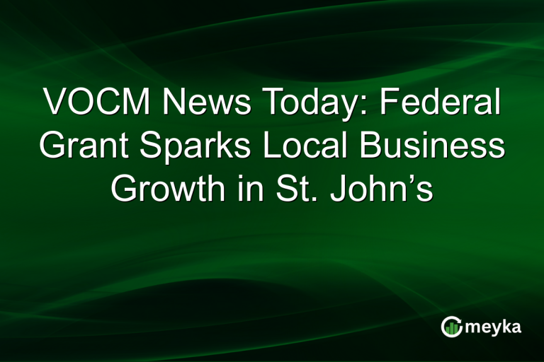 VOCM News Today: Federal Grant Sparks Local Business Growth in St. John’s