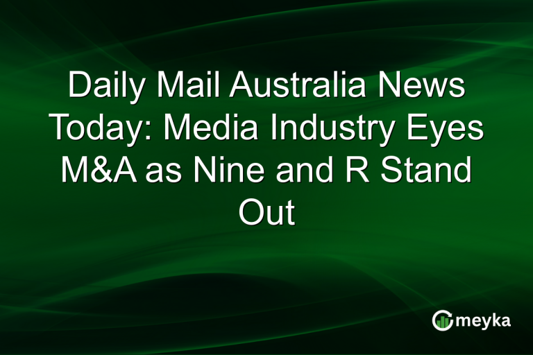 Daily Mail Australia News Today: Media Industry Eyes M&A as Nine and R Stand Out