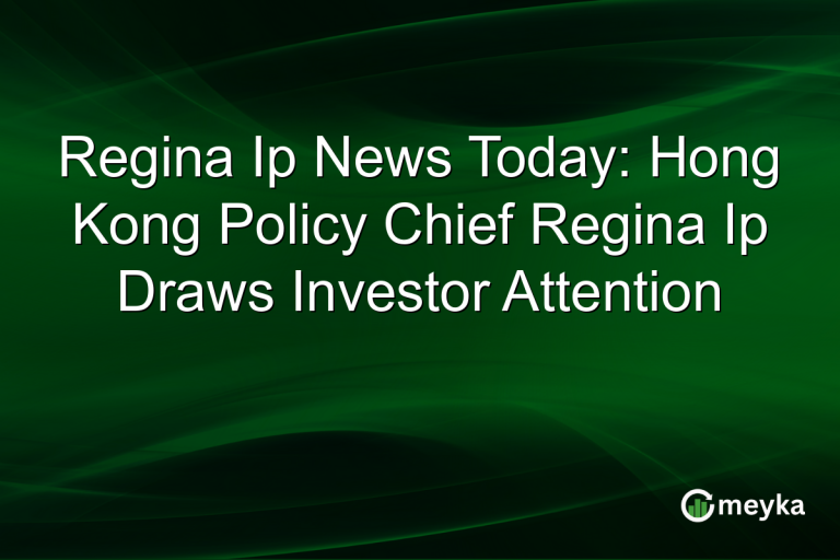 Regina Ip News Today: Hong Kong Policy Chief Regina Ip Draws Investor Attention