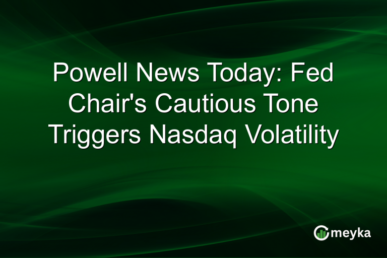 Powell News Today: Fed Chair's Cautious Tone Triggers Nasdaq Volatility