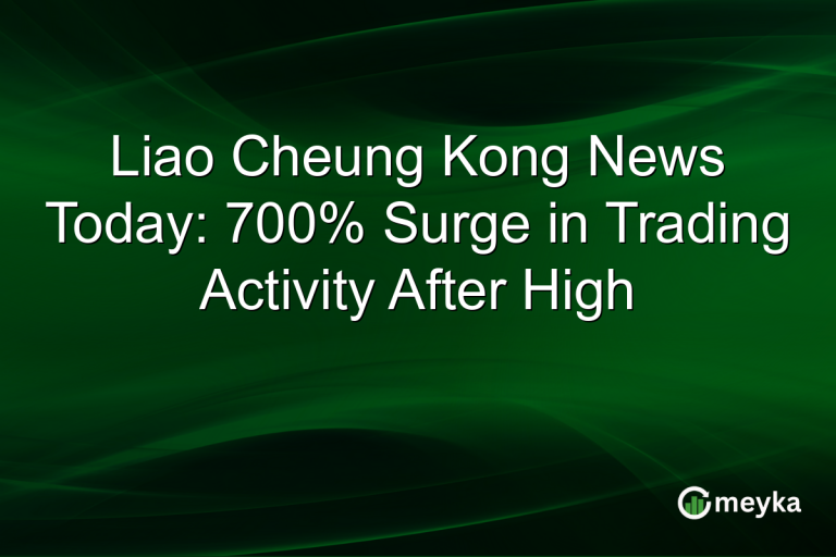 Liao Cheung Kong News Today: 700% Surge in Trading Activity After High