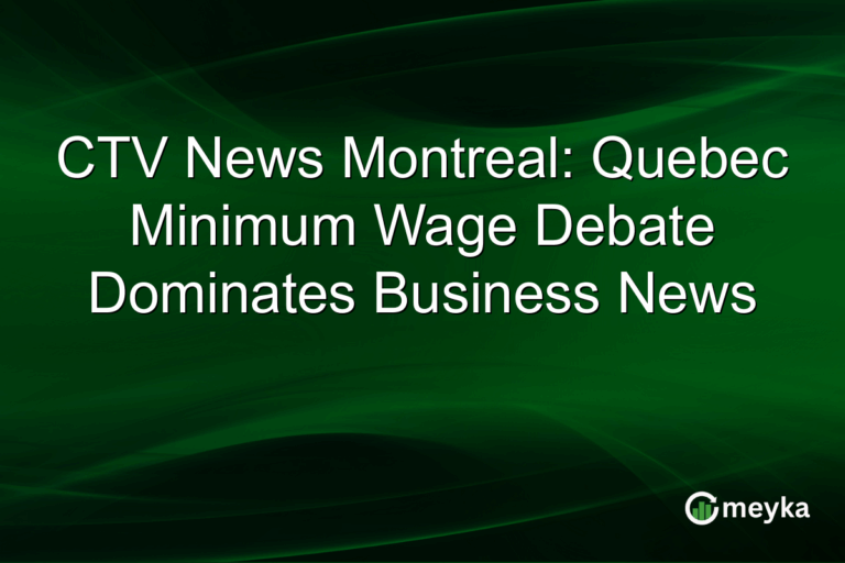 CTV News Montreal: Quebec Minimum Wage Debate Dominates Business News