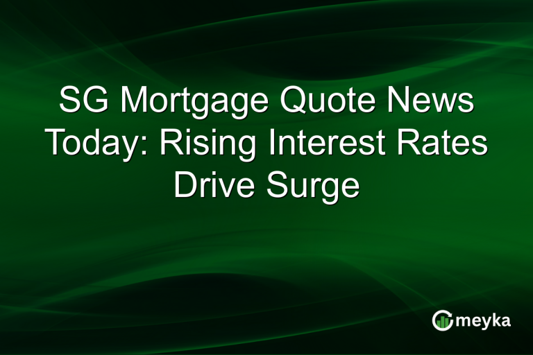 SG Mortgage Quote News Today: Rising Interest Rates Drive Surge