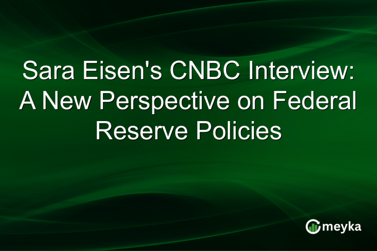 Sara Eisen's CNBC Interview: A New Perspective on Federal Reserve Policies
