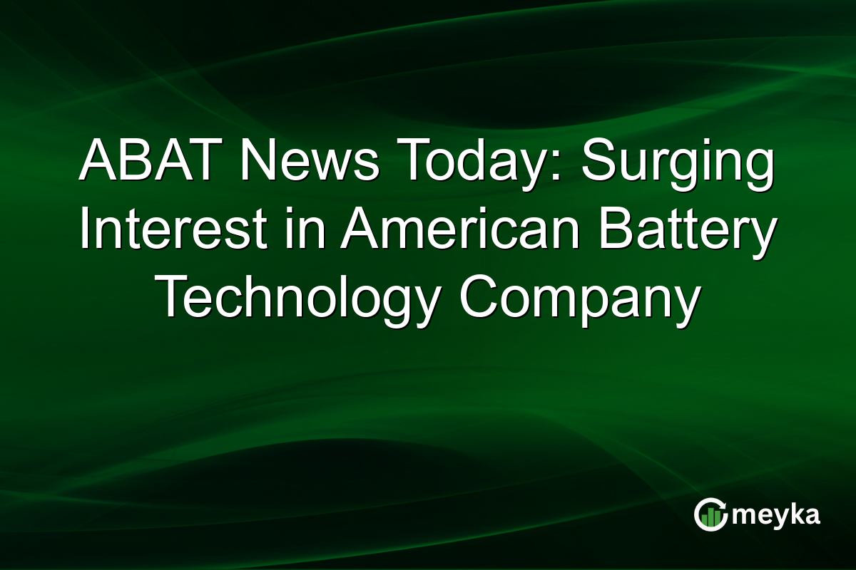 ABAT News Today: Surging Interest in American Battery Technology Company