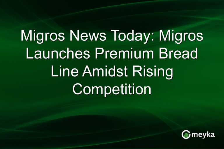 Migros News Today: Migros Launches Premium Bread Line Amidst Rising Competition