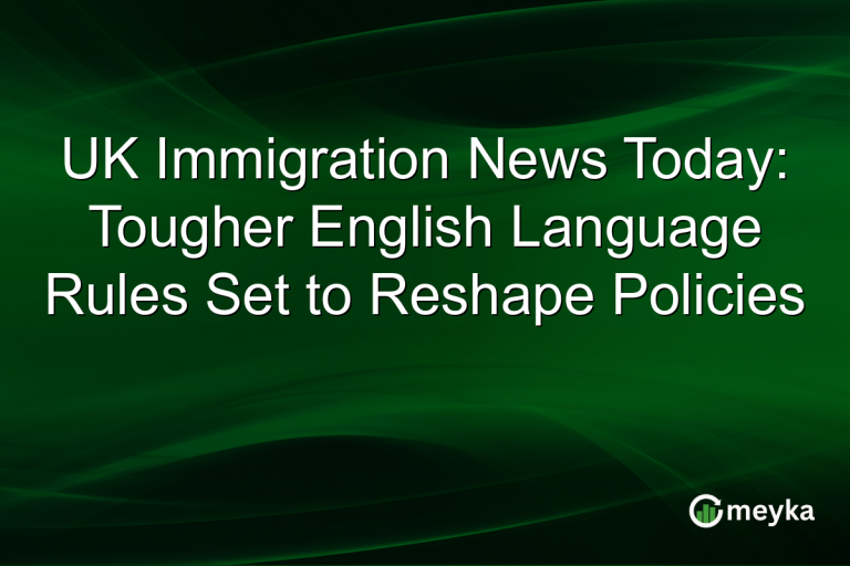 UK Immigration News Today: Tougher English Language Rules Set to Reshape Policies