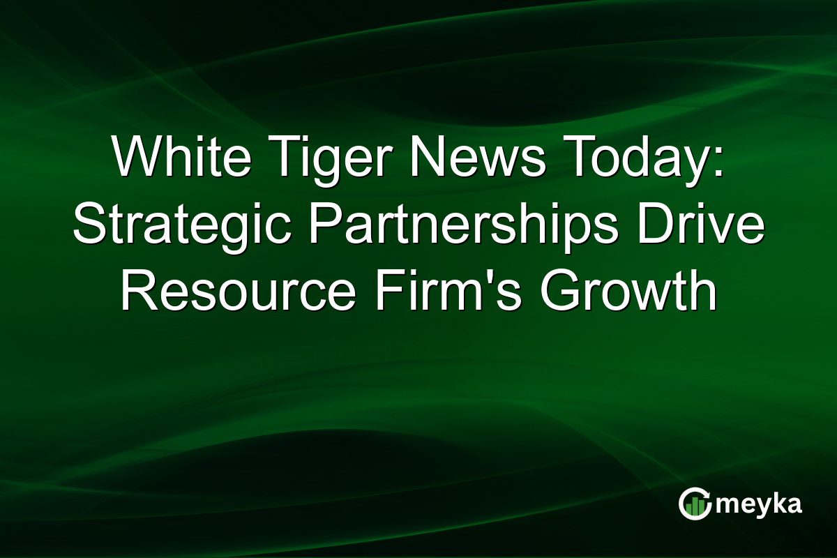White Tiger News Today: Strategic Partnerships Drive Resource Firm's Growth