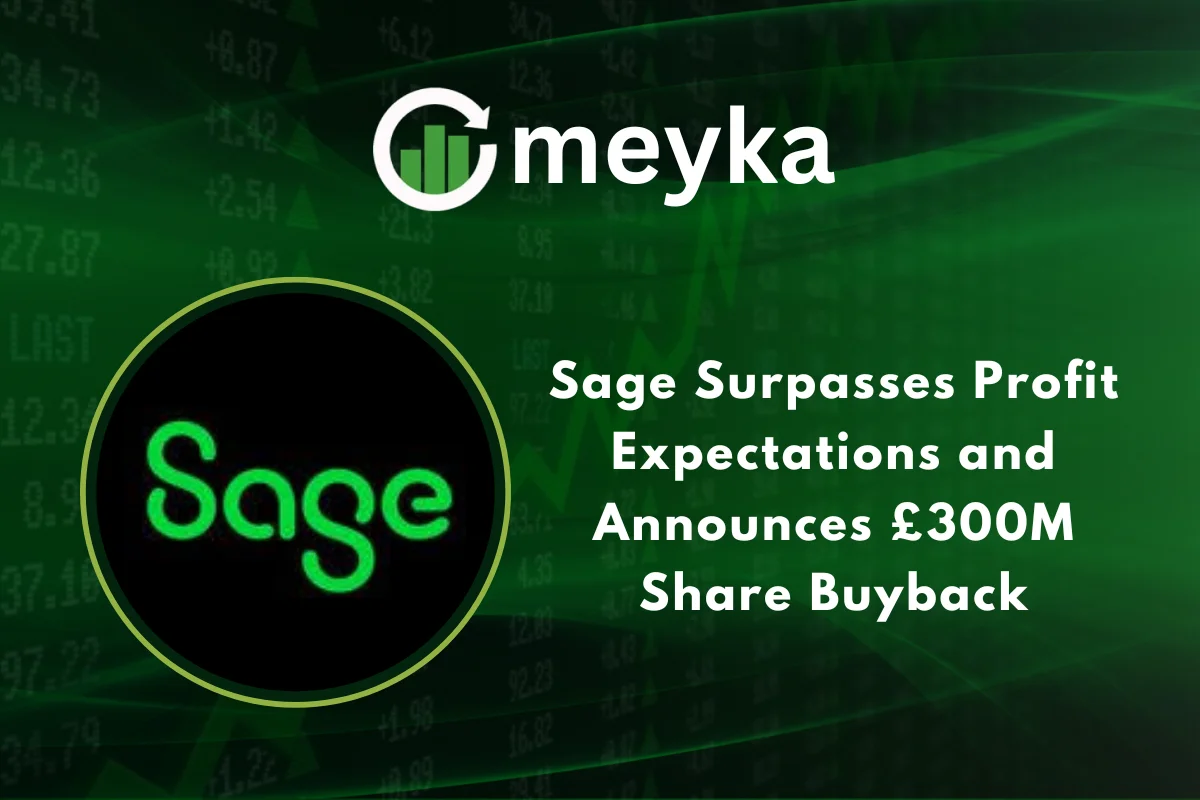 Sage Surpasses Profit Expectations and Announces £300M Share Buyback
