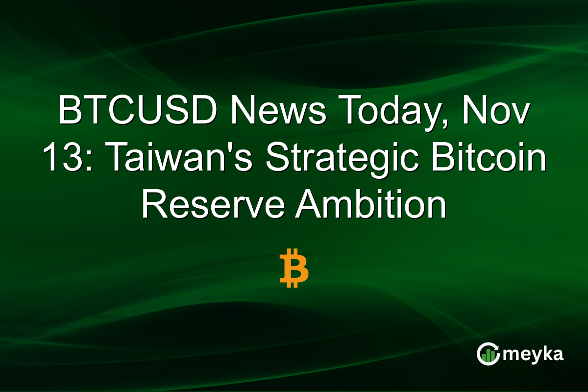 BTCUSD News Today, Nov 13: Taiwan's Strategic Bitcoin Reserve Ambition