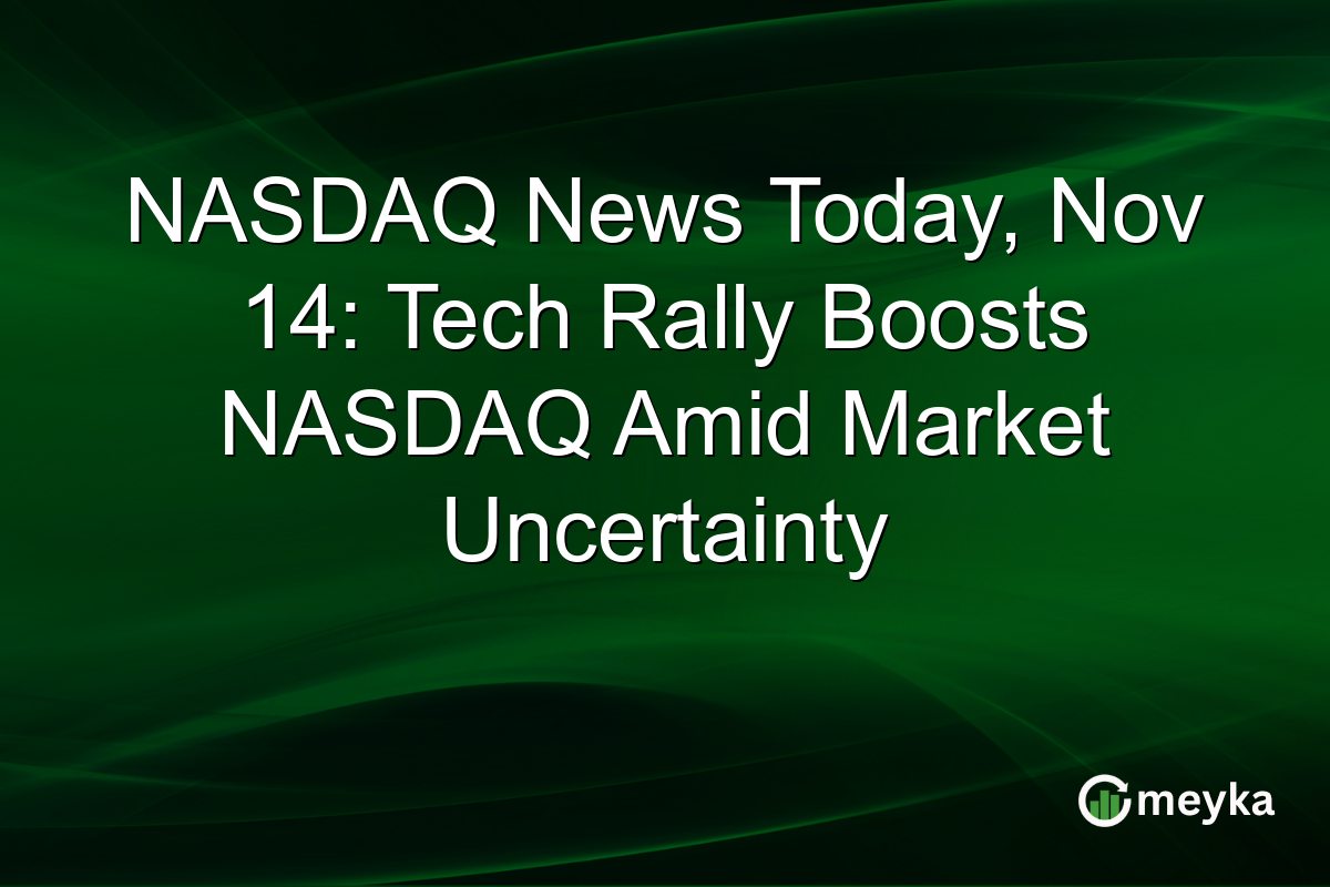 NASDAQ News Today, Nov 14: Tech Rally Boosts NASDAQ Amid Market Uncertainty