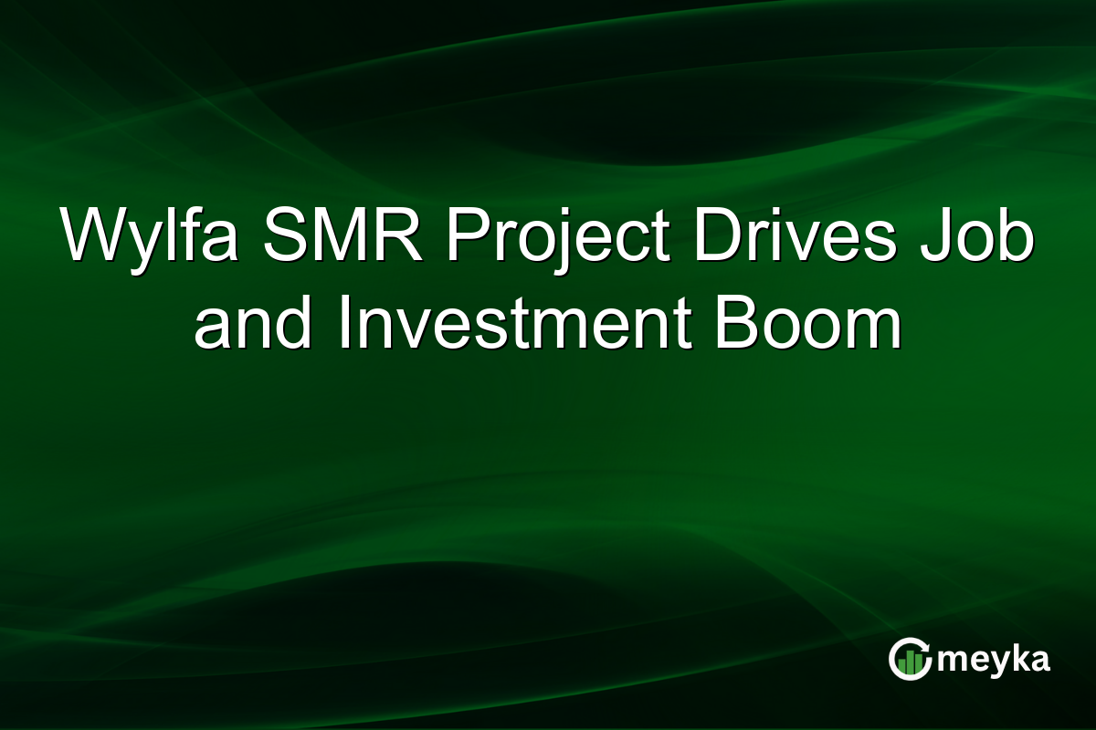 Wylfa SMR Project Drives Job and Investment Boom