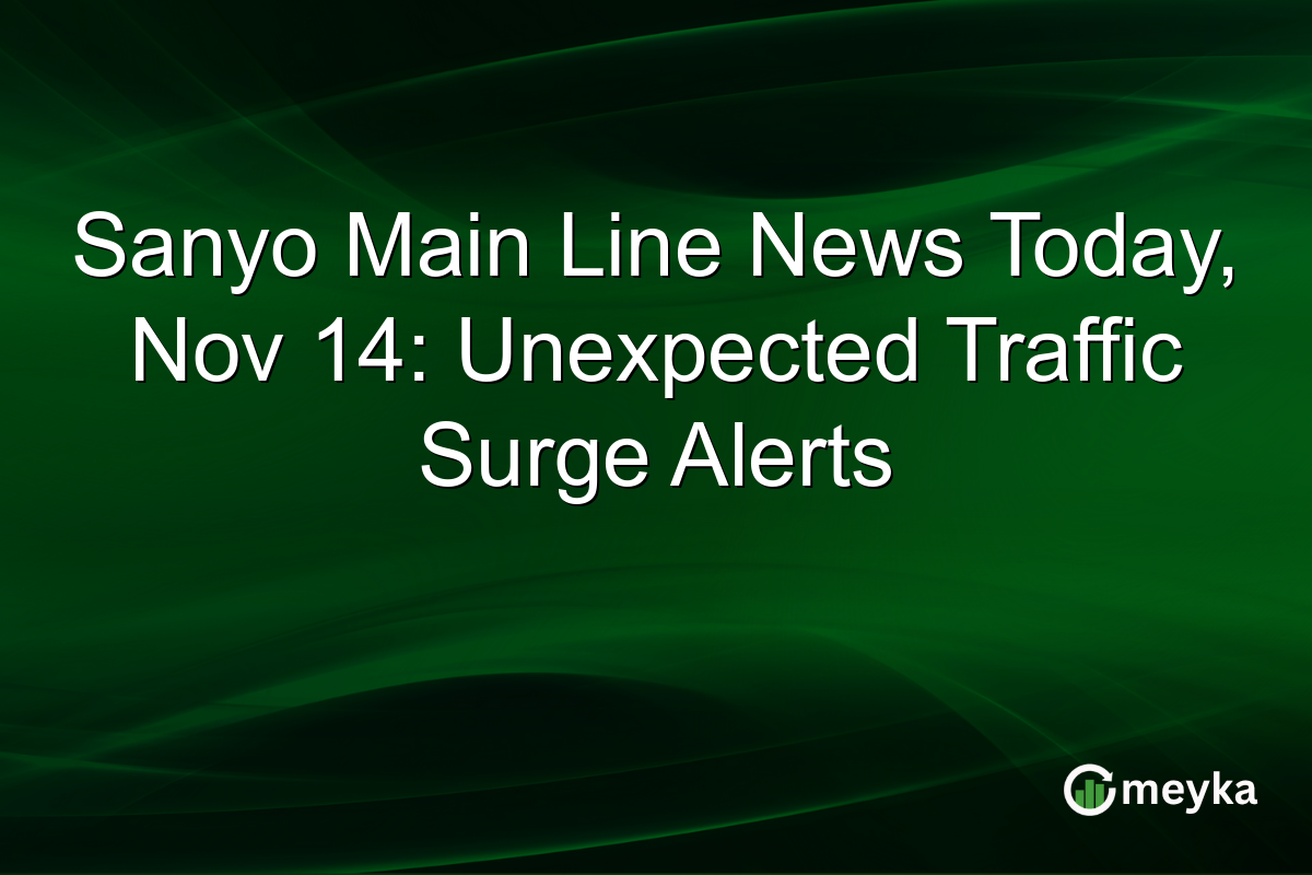 Sanyo Main Line News Today, Nov 14: Unexpected Traffic Surge Alerts