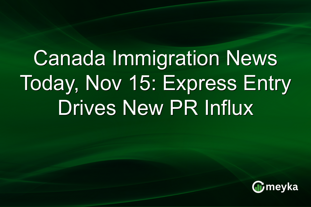 Canada Immigration News Today, Nov 15: Express Entry Drives New PR Influx