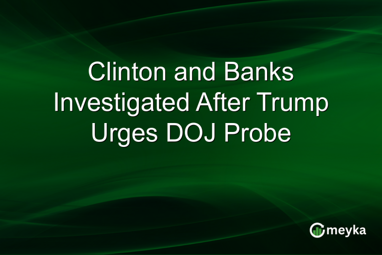 Clinton and Banks Investigated After Trump Urges DOJ Probe