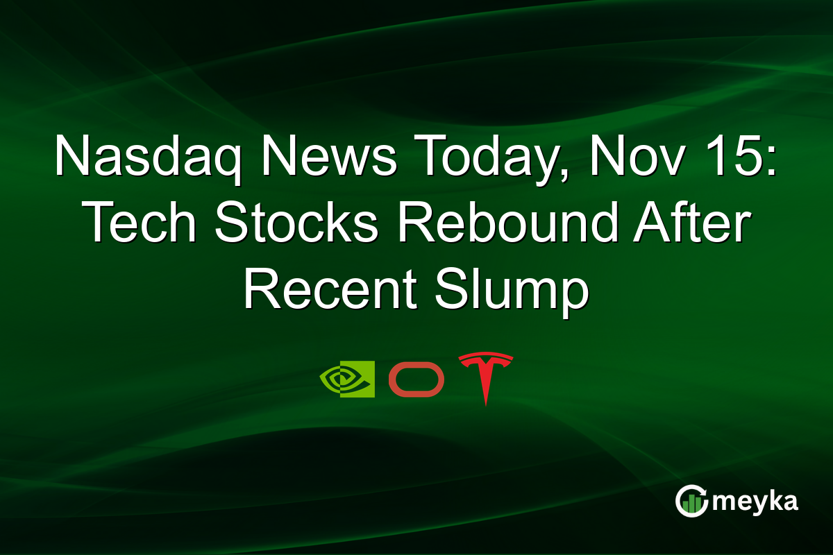 Nasdaq News Today, Nov 15: Tech Stocks Rebound After Recent Slump