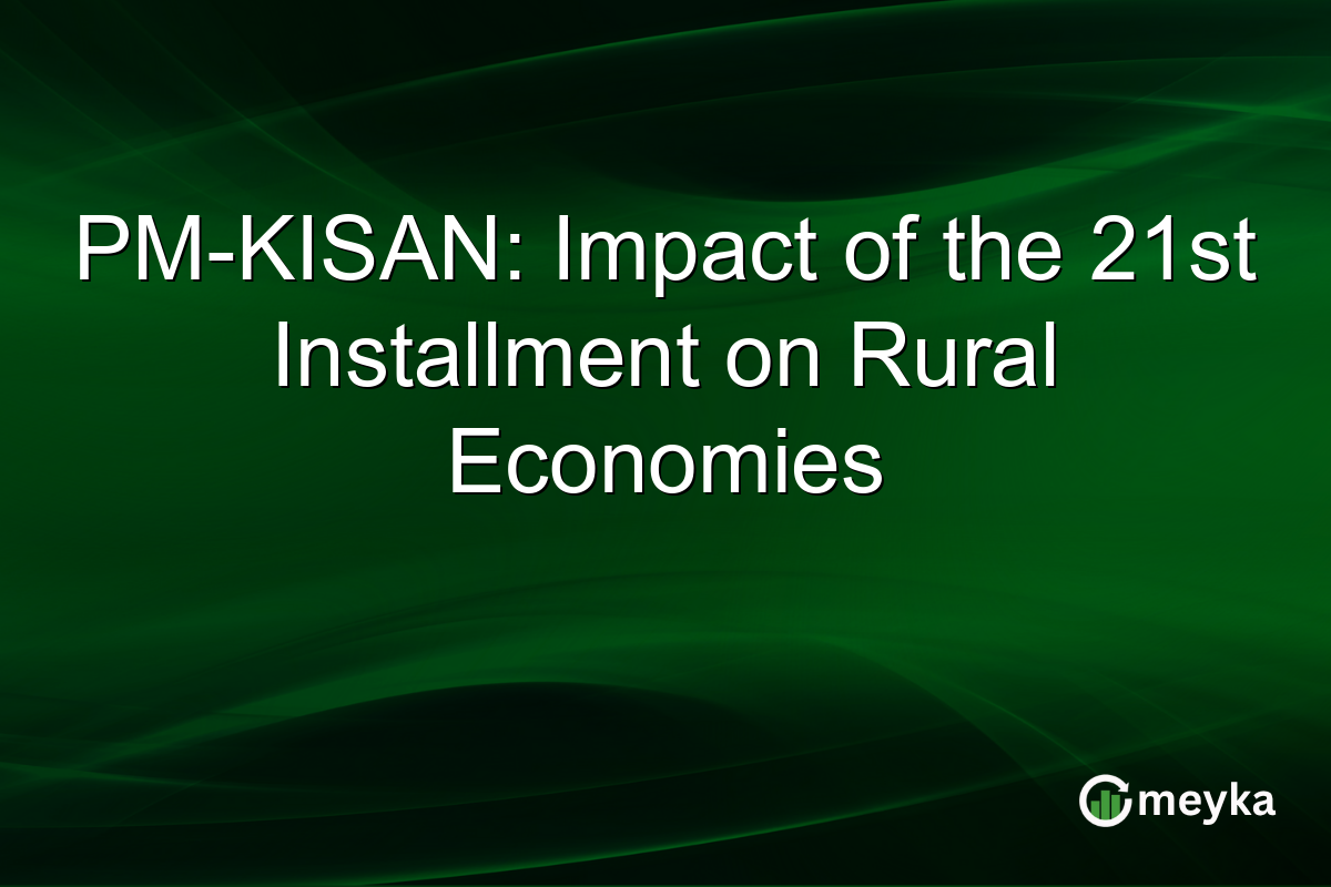 PM-KISAN: Impact of the 21st Installment on Rural Economies