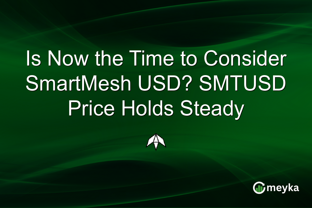 Is Now the Time to Consider SmartMesh USD? SMTUSD Price Holds Steady