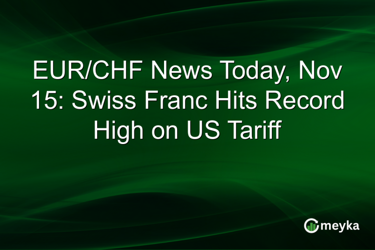 EUR/CHF News Today, Nov 15: Swiss Franc Hits Record High on US Tariff