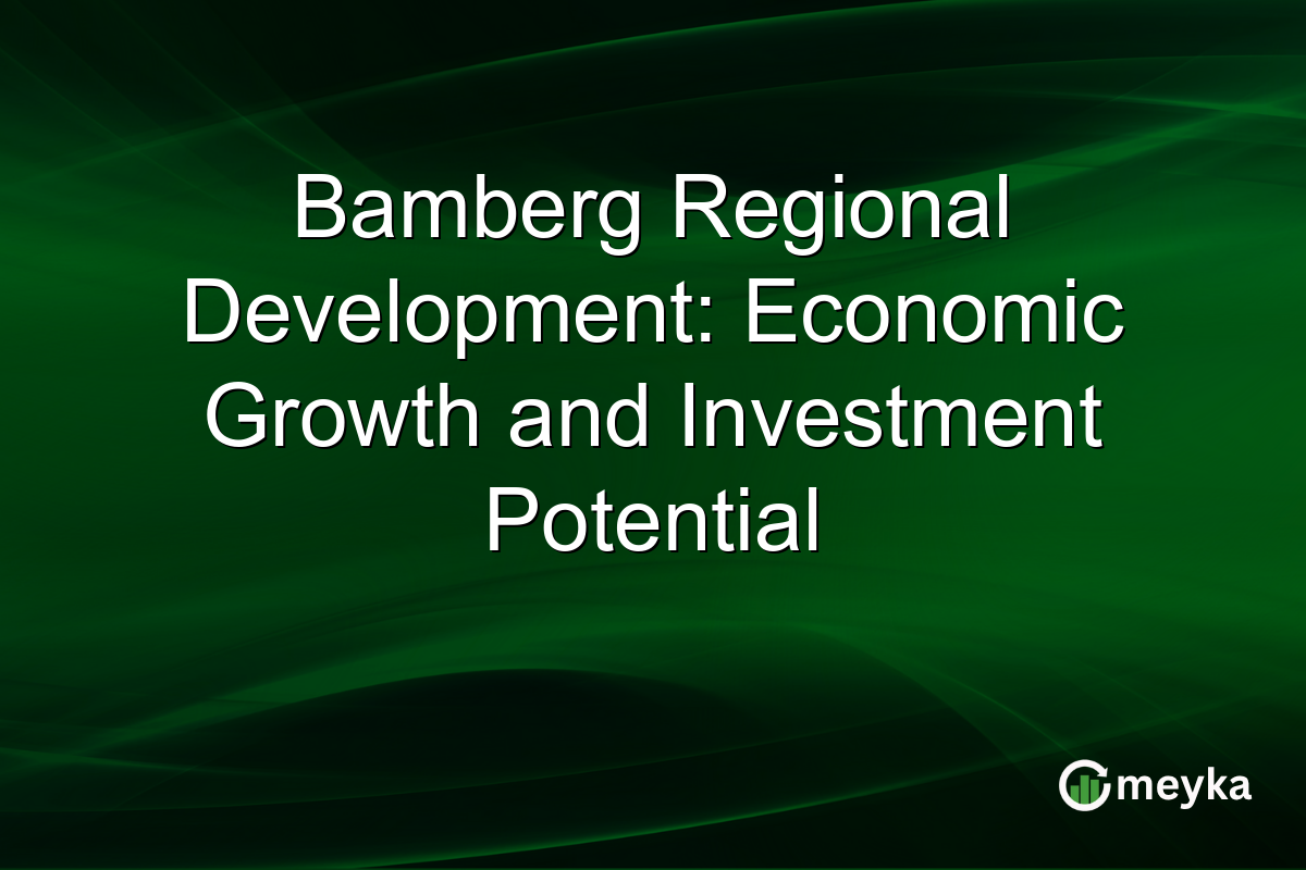 Bamberg Regional Development: Economic Growth and Investment Potential