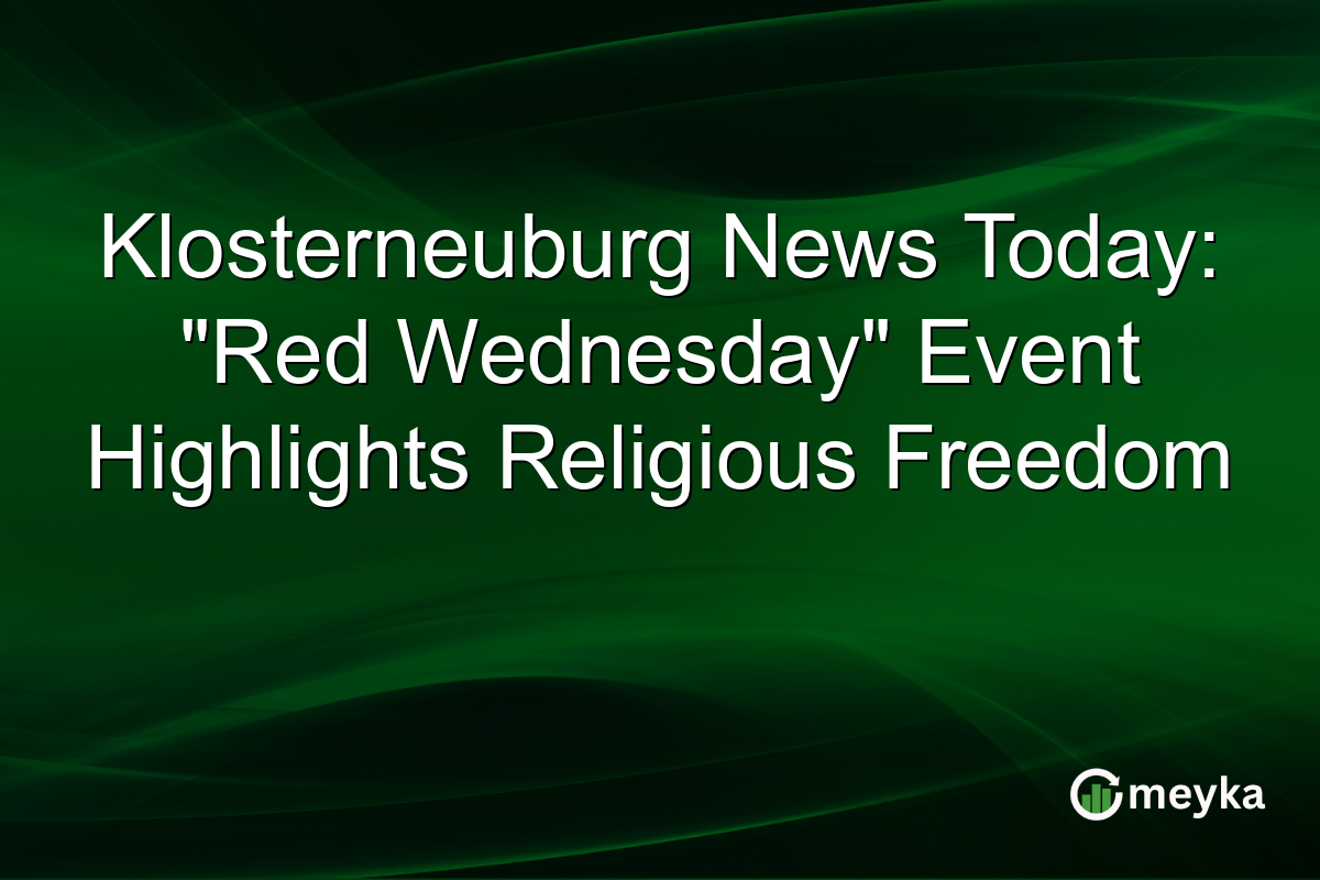 Klosterneuburg News Today: "Red Wednesday" Event Highlights Religious Freedom