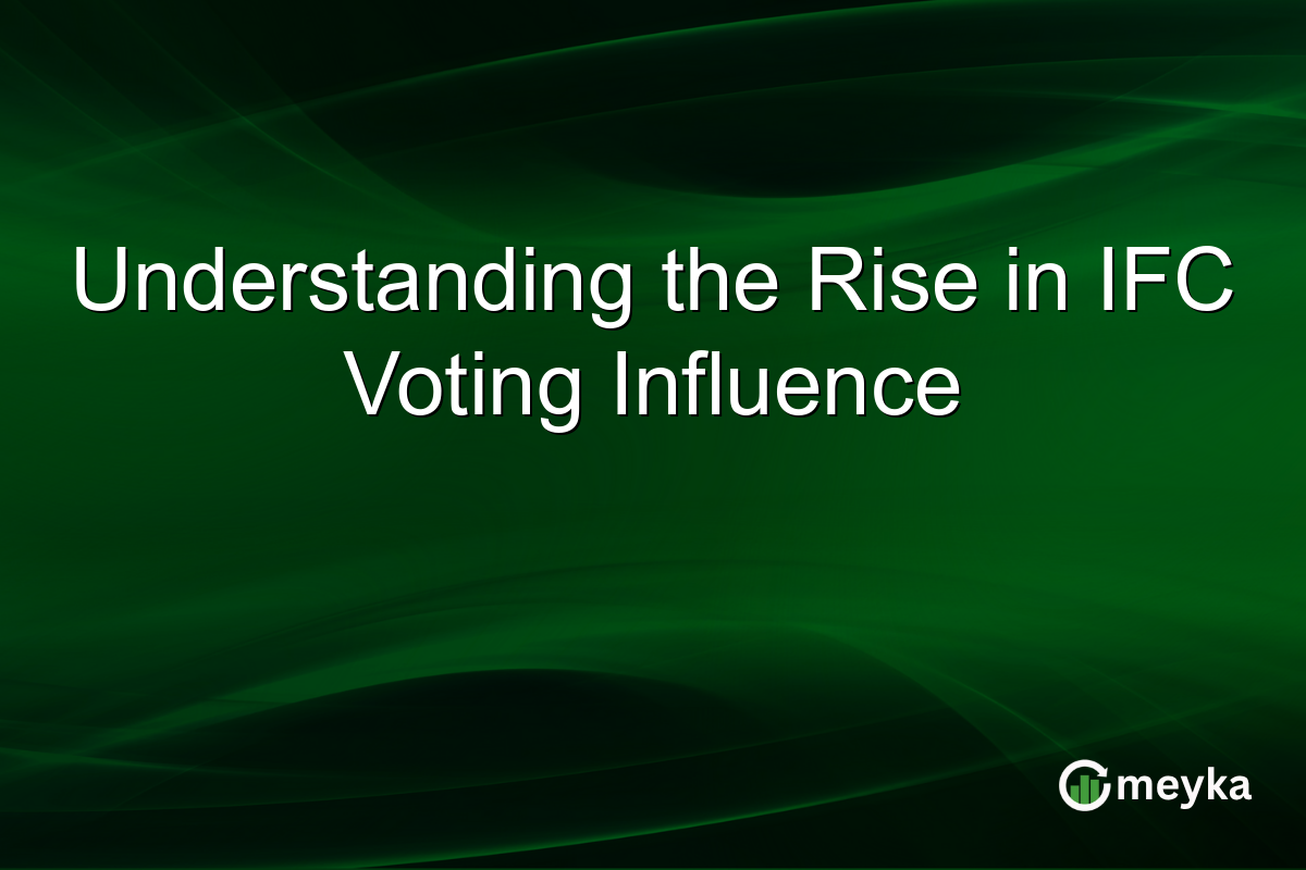 Understanding the Rise in IFC Voting Influence