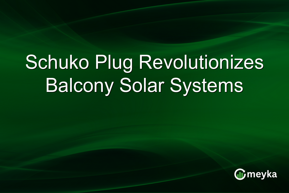 Schuko Plug Revolutionizes Balcony Solar Systems