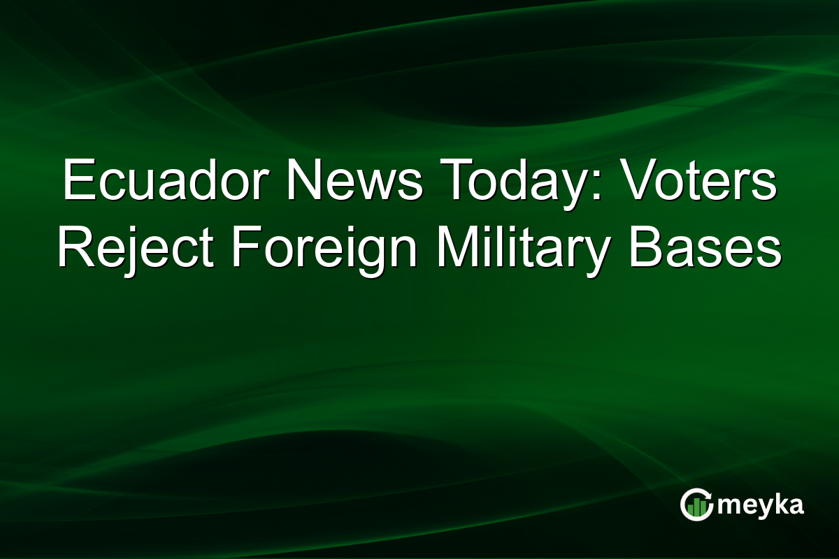 Ecuador News Today: Voters Reject Foreign Military Bases