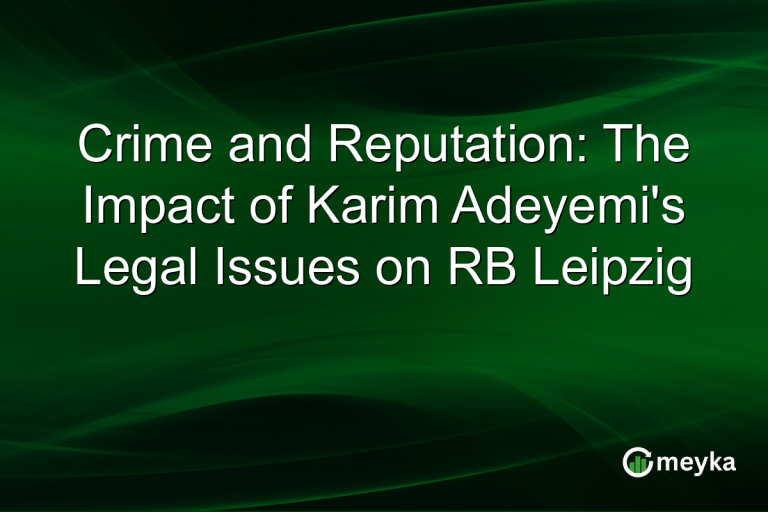 Crime and Reputation: The Impact of Karim Adeyemi's Legal Issues on RB Leipzig