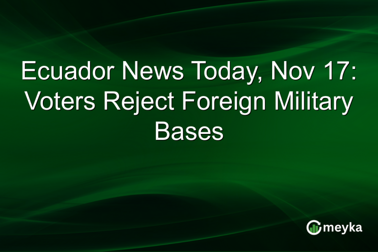 Ecuador News Today, Nov 17: Voters Reject Foreign Military Bases