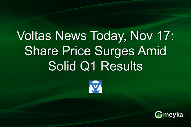 Voltas News Today, Nov 17: Share Price Surges Amid Solid Q1 Results