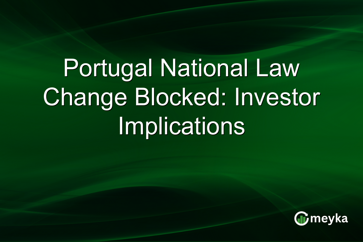 Portugal National Law Change Blocked: Investor Implications
