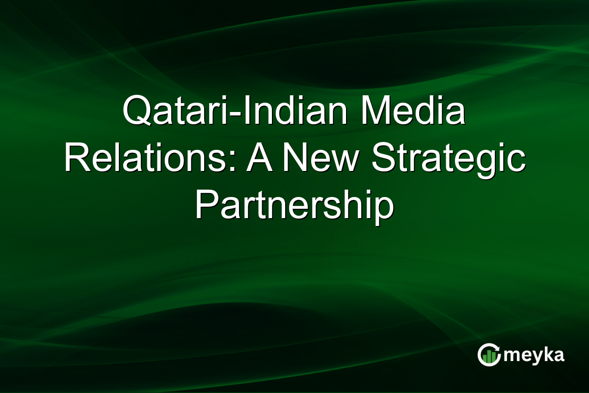 Qatari-Indian Media Relations: A New Strategic Partnership