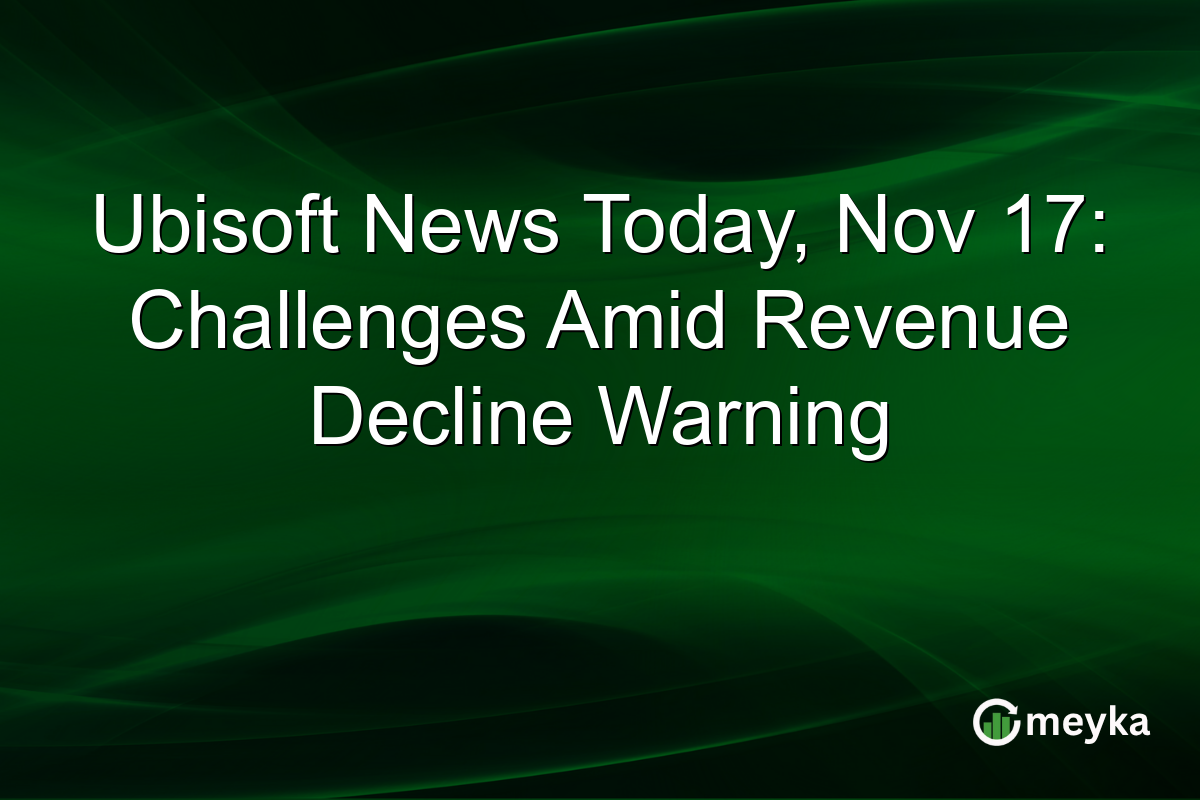 Ubisoft News Today, Nov 17: Challenges Amid Revenue Decline Warning