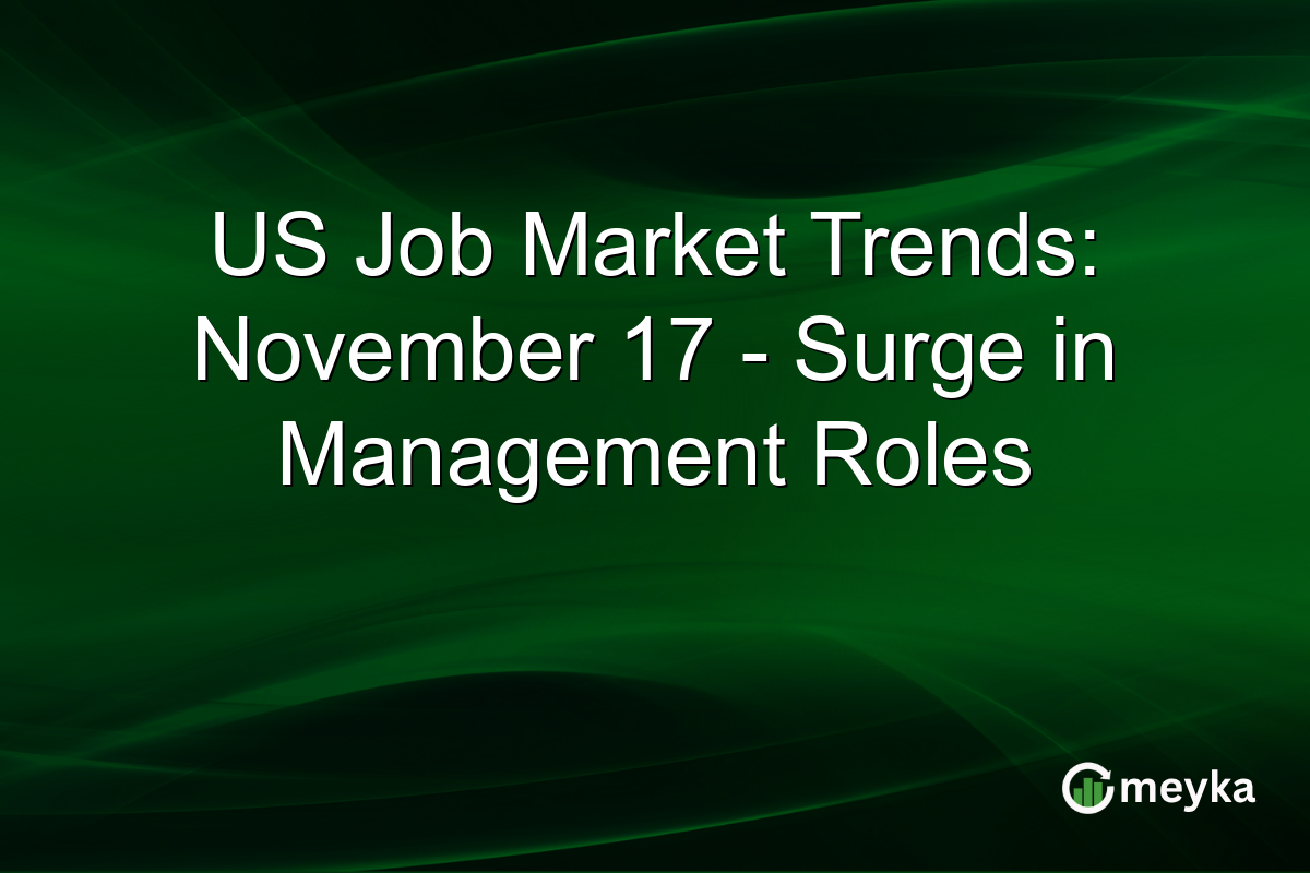US Job Market Trends: November 17 - Surge in Management Roles
