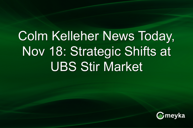 Colm Kelleher News Today, Nov 18: Strategic Shifts at UBS Stir Market
