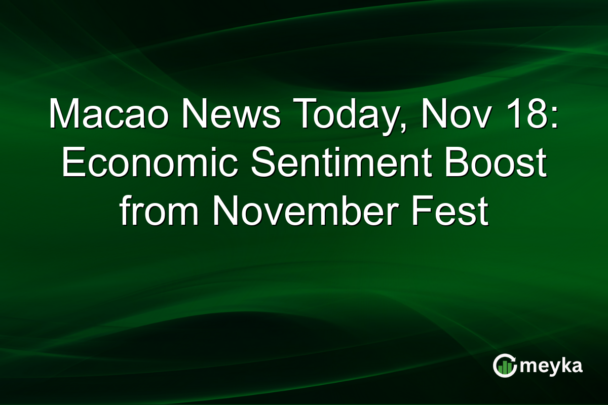 Macao News Today, Nov 18: Economic Sentiment Boost from November Fest
