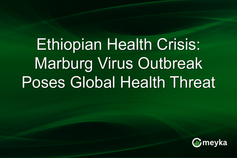 Ethiopian Health Crisis: Marburg Virus Outbreak Poses Global Health Threat