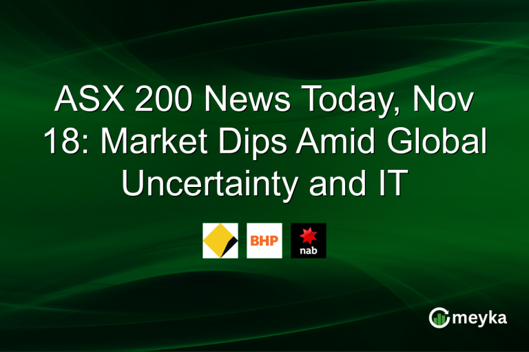 ASX 200 News Today, Nov 18: Market Dips Amid Global Uncertainty and IT