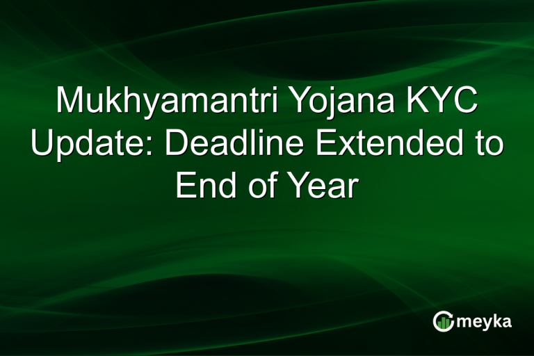 Mukhyamantri Yojana KYC Update: Deadline Extended to End of Year