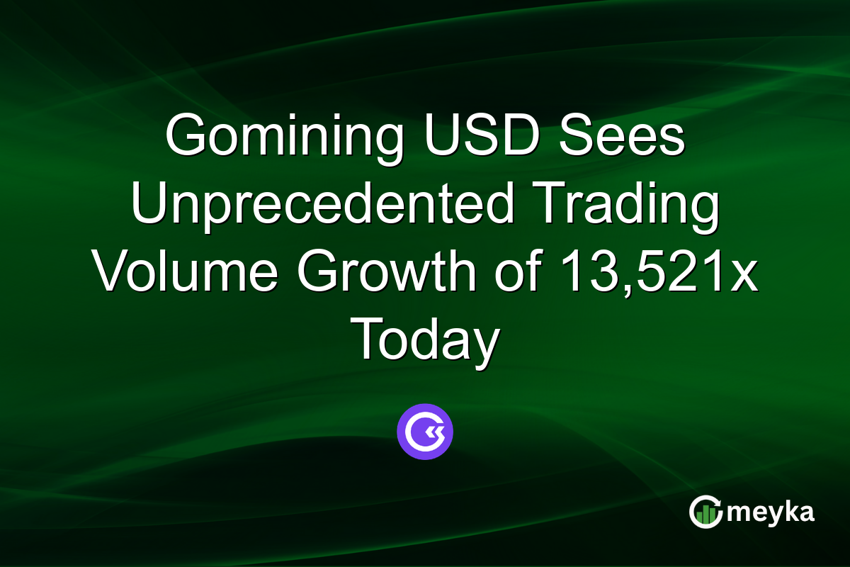 Gomining USD Sees Unprecedented Trading Volume Growth of 13,521x Today