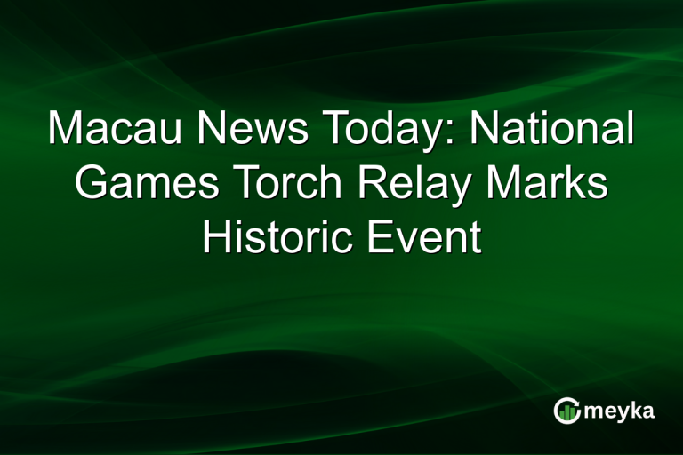 Macau News Today: National Games Torch Relay Marks Historic Event