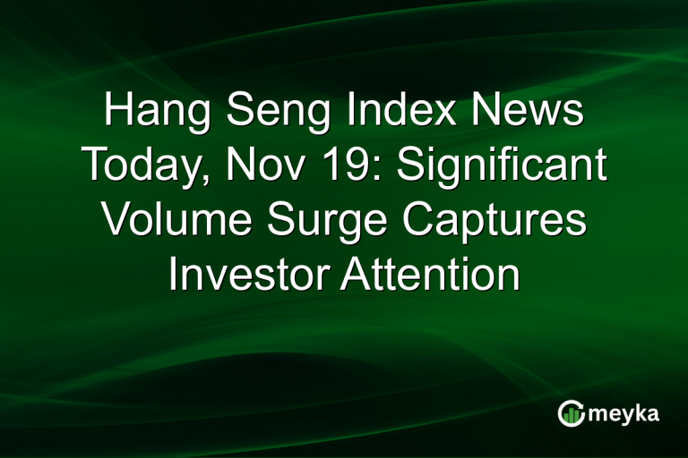 Hang Seng Index News Today, Nov 19: Significant Volume Surge Captures Investor Attention