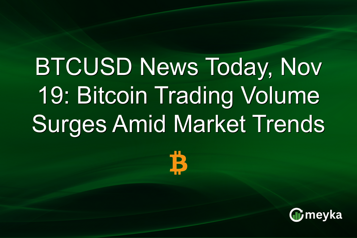 BTCUSD News Today, Nov 19: Bitcoin Trading Volume Surges Amid Market Trends